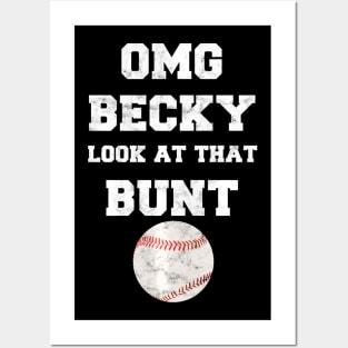 OMG Becky Look at that Bunt Baseball Fan Distressed Posters and Art